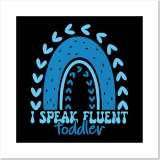 I Speak Fluent Toddler Daycare Provider Teacher Rainbow Posters and Art